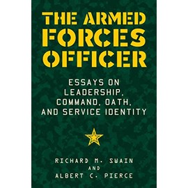 The Armed Forces Officer: Essays on Leadership, Command, Oath, and Service Identity