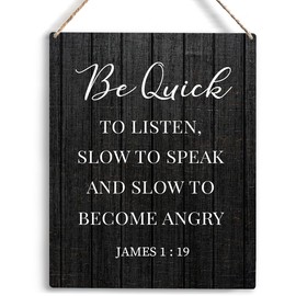 Inspirational Wall Decor Be Quick To Listen Slow To Speak Slow To Angry Sign Wooden Hanging Sign Farmhouse Decoration Bedroom Decor for Room Bathroom Office 10x8 Inches