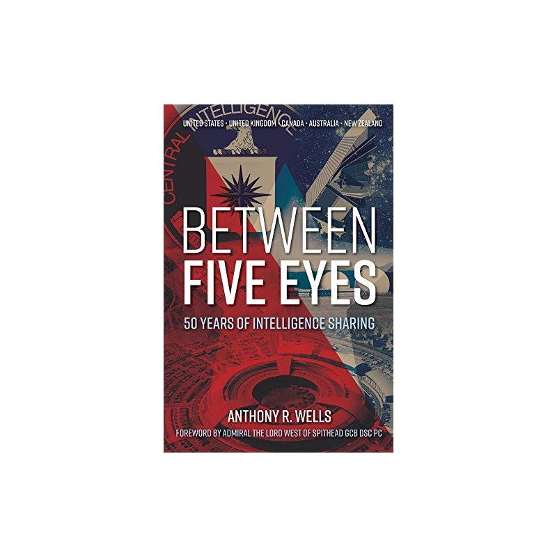 Between Five Eyes: 50 Years of Intelligence Sharing