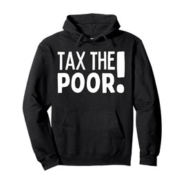 TTP TAX THE POOR : Anti Capitalist Pullover Hoodie