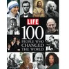 LIFE 100 People Who Changed the World