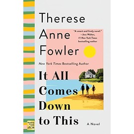 It All Comes Down to This: A Novel
