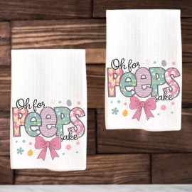 Versatility Holiday Kitchen Towel 16x24 Absorbent Waffle Weave Easter Oh for Peeps Sake