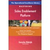 The Operational Excellence Library; Mastering Sales Enablement Platform