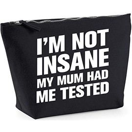 Hippowarehouse I'm not insane my mum had me tested printed make up cosmetic wash bag 18x19x9cm