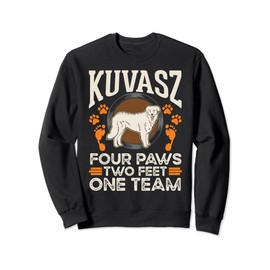 Kuvasz four paws two feet one team Kuvasz Sweatshirt