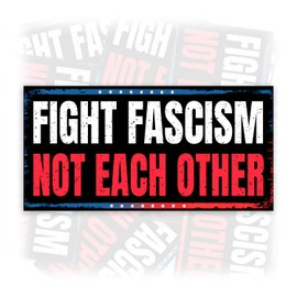 Fight Fascism Not Each Other | Bumper Sticker or Car Magnet | Funny Vintage Magnetic Bumper for Trucks Cars [7.5x3.75]
