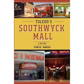 Toledo’s Southwyck Mall: A History