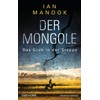 Der Mongole - Das Grab in der Steppe: Kriminalroman (Kommissar