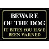 Beware of the Dog It Bites You Have Been Warned
