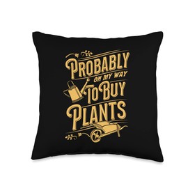 Probably On My Way To Buy Plants Wheelbarrow Floral Cute Throw Pillow