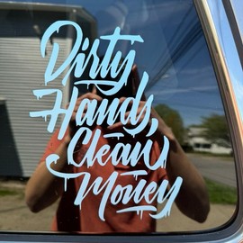 Dirty hands, clean money decal sticker - Color: Silver chrome, Size: 6”