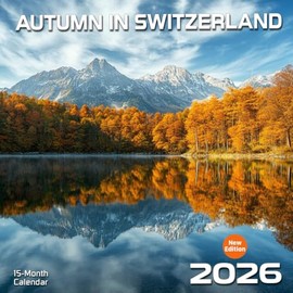 Autumn In Switzerland 2026 Calendar: Alpine colors and mountain serenity through crisp months