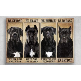 Cane Corso Be Strong When You Are Weak Be Brave When You Are Scared Poster Vintage Wall Decor Metal Sign Plaque Poster 8X12 inch
