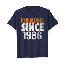 Rebuilding Since 1986 T-Shirt