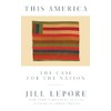 This America: The Case for the Nation