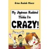 My Japanese Husband Thinks I'm Crazy: The Comic Book: Surviving