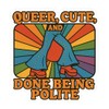Queer Cute and Done Being Polite Bell-Bottoms Dancing Rainbow Rays