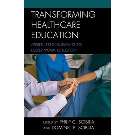 Transforming Healthcare Education: Applied Lessons Leading to Deeper Moral Reflection