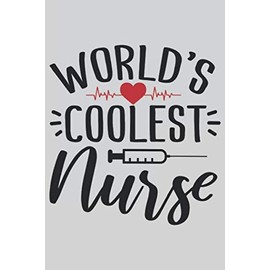 World's Coolest Nurse: Blank Recipe Book to Write in for Cooks, Chefs, Holiday Gift, Document all Your Special Recipes and Notes for Your Favorite... (6x9 110 pages)