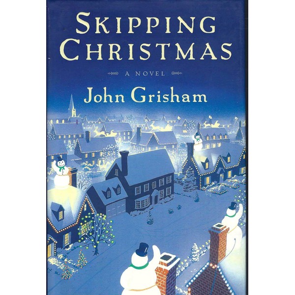 [Skipping Christmas] [By: Grisham, John] [October, 2002]