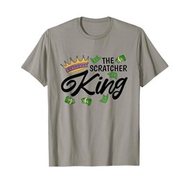 The Scratcher King, Lottery and Scratch Ticket Lover T-Shirt