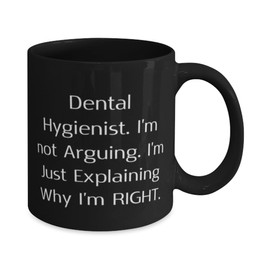 Appreciation Dental hygienist Gifts, Dental Hygienist. I'm not, Motivational Birthday 11oz 15oz Mug For Men Women From Boss, Toothbrush, Toothpaste, Dental floss, Mouthwash, Whitening strips