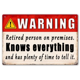 Funny Retirement Gifts For Men Happy Retirement Yard Sign Warning Retired Person On Premises Know Everything Metal Signs Retirement Decorations For Coworkers Retired Gift For Dad Patio Tin Sign