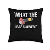 What The Leaf Blower? Autumn Throw Pillow
