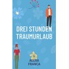Drei Stunden Traumurlaub: Roman