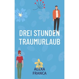 Drei Stunden Traumurlaub: Roman