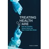 Treating Health Care: How the Canadian System Works and How