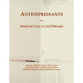 Antidepressants: Webster's Facts and Phrases