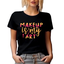 Makeup is My Art with Lipsticks, Beauty Themed Merch Gift for Makeup Artist or Lovers, Cosmetologists & Beauticians, Black T-Shirt, Medium