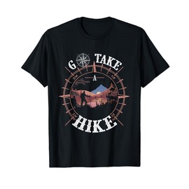 Go Take a Hike Hiking Camping Lovers Funny Outdoors Humor T-Shirt