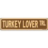 Turkey Lover Trail Thanksgiving Theme Street Sign 16" x 4"