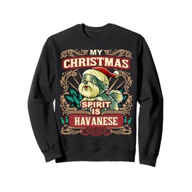Havanese My Christmas Spirit Dog Santa Claus Elf Reindeer Sweatshirt