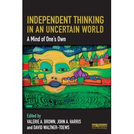 Independent Thinking in an Uncertain World: A Mind of One’s Own