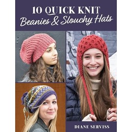 10 Quick Knit Beanies & Slouchy Hats