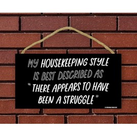 My Housekeeping Style Can Best Be Described As There Appears To Have Been A Struggle 11.5" x 6'' Funny Wood Sign