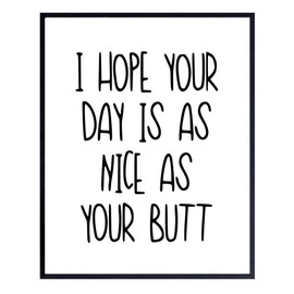 I Hope Your Day Is As Nice As Your Butt - Funny Bathroom Wall Decor Sign - Bath Wall Decor - Guest Bathroom Art - Restroom Decorations - Modern Bath Accessories