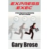 Express Exec: A novel approach to outrunning the pace of change