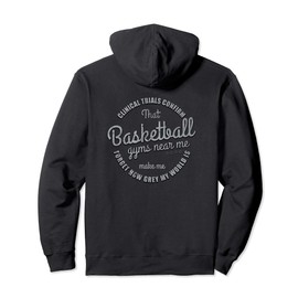 Clinical Trials Confirm That Basketball Gyms Near Me Make Me Pullover Hoodie
