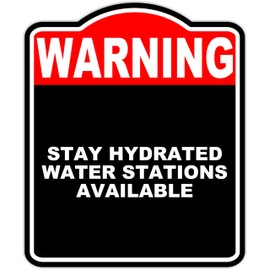 STAY HYDRATED WATER STATIONS AVAILABLE Warning Red Black Aluminum Composite Sign 8.5 x 10 inches