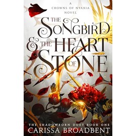 MACMILLAN The Songbird and the Heart of Stone: The hotly anticipated third book in the bestselling romantasy series Crowns of Nyaxia