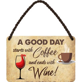 WOGEKA ART HS219 Retro Tin Sign - A Good Day Starts with Coffee and Ends with Wine - Funny Saying as a Gift Idea for Birthday Christmas as Decorative Sign 18 x 12 cm Metal Hanging Sign