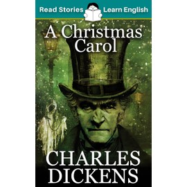 A Christmas Carol: CEFR level B1 (ELT Graded Reader)