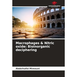 Macrophages & Nitric oxide: Bioinorganic deciphering