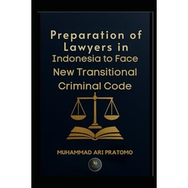 Preparation of Lawyers in Indonesia to Face New Transitional Criminal Code