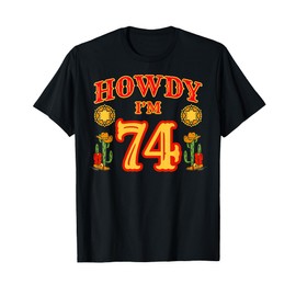 Cowboy 74th Birthday Party Howdy Rodeo Hat Horse Lover Ranch T-Shirt